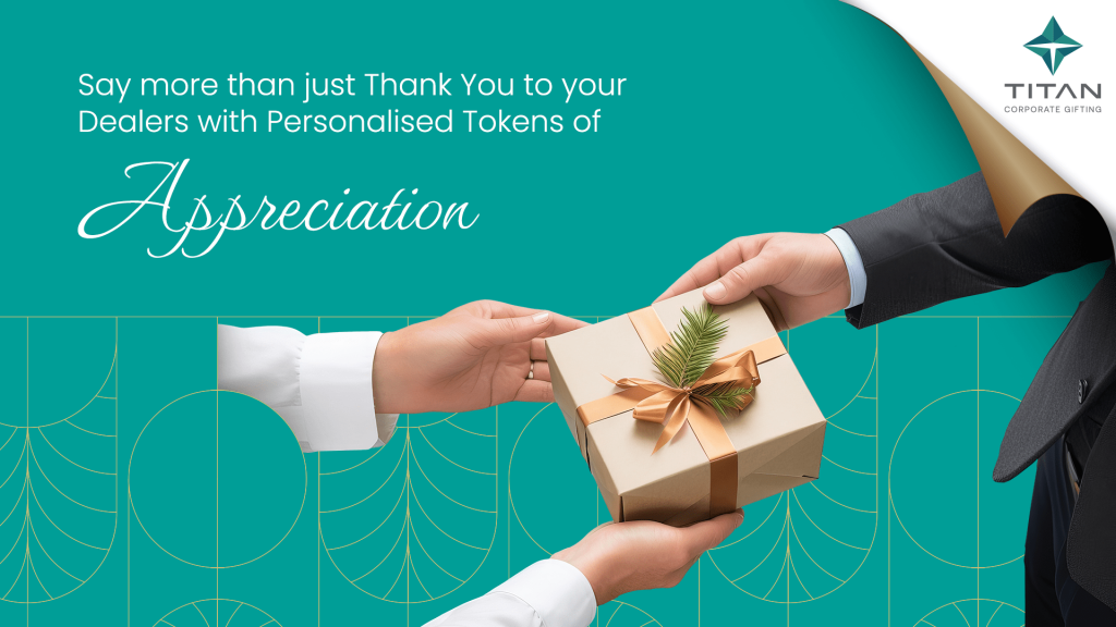 Say more than just Thank You to your Dealers with Personalised Corporate Gifts